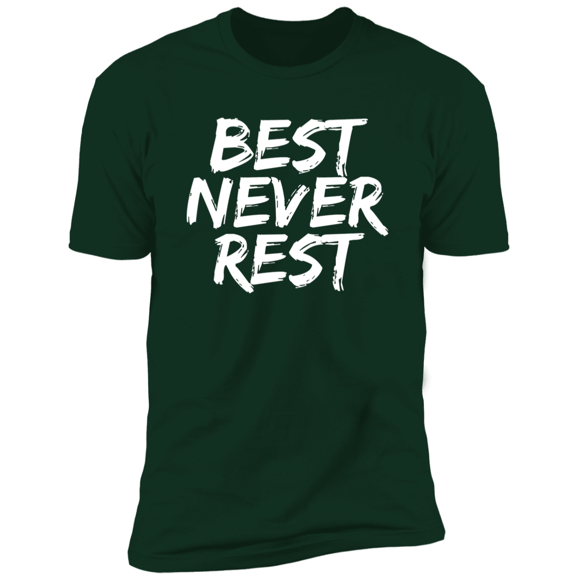 Best Never Rest Premium Short Sleeve T-Shirt White Letters