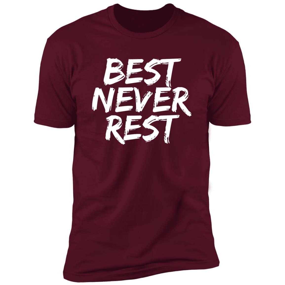 Best Never Rest Premium Short Sleeve T-Shirt White Letters